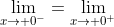 \lim_{x\to 0^-}=\lim_{x\to 0^+}