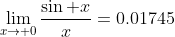 \lim_{x\to 0}\frac{\sin x}{x}=0.01745
