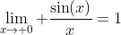 \lim_{x\to 0} \frac{\sin(x)}{x}=1