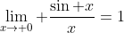 \lim_{x\to 0} \frac{\sin x}{x}=1