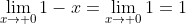 \lim_{x\to 0}1-x=\lim_{x\to 0}1=1