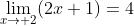 \lim_{x\to 2}(2x+1)=4