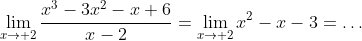 \lim_{x\to 2}\frac{x^3-3x^2-x+6}{x-2}=\lim_{x\to 2}x^2-x-3=\dots