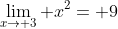 \lim_{x\to 3} x^2= 9