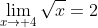 \lim_{x\to 4}\sqrt{x}=2