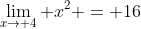 \lim_{x\to 4} x^2 = 16