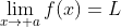\lim_{x\to a}{f(x)}=L
