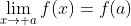 \lim_{x\to a}{f(x)}=f(a)