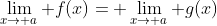 \lim_{x\to a} f(x)= \lim_{x\to a} g(x)