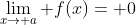 \lim_{x\to a} f(x)= 0