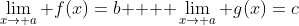 \lim_{x\to a} f(x)=b\text{    }\lim_{x\to a} g(x)=c