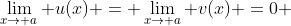\lim_{x\to a} u(x) = \lim_{x\to a} v(x) =0 
