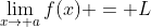 \lim_{x\to a}f(x) = L