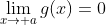 \lim_{x\to a}g(x)=0