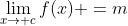 \lim_{x\to c}{f(x)} =m