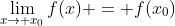 \lim_{x\to x_0}f(x) = f(x_0)