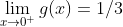 \lim_{x\to0^{+}}g(x)=1/3