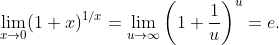 \lim_{x\to0}(1+x)^{1/x}=\lim_{u\to\infty}\left(1+\frac1u\right)^u=e.