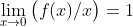 \lim_{x\to0}\big(f(x)/x\big)=1