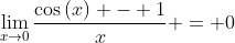 \lim_{x\to0}\frac{\cos\left(x\right) - 1}x = 0