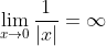 \lim_{x\to0}\frac{1}{|x|}=\infty