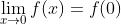 \lim_{x\to0}f(x)=f(0)