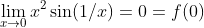 \lim_{x\to0}x^2\sin(1/x)=0=f(0)