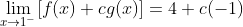 \lim_{x\to1^-}[f(x)+cg(x)]=4+c(-1)