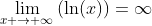 \lim_{x \rightarrow \infty}{(\ln(x))}=\infty