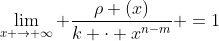 \lim_{x \rightarrow \infty} \frac{\rho (x)}{k \cdot x^{n-m}} =1
