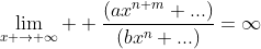 \lim_{x \rightarrow \infty}  \frac{(ax^{n+m}+...)}{(bx^n+...)}=\infty