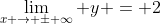 \lim_{x \rightarrow \pm \infty} y = 2