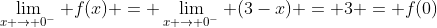 \lim_{x \rightarrow 0^-} f(x) = \lim_{x \rightarrow 0^-} (3-x) = 3 = f(0)