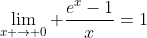 \lim_{x \rightarrow 0} \frac{e^{x}-1}{x}=1
