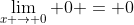 \lim_{x \rightarrow 0} 0 = 0