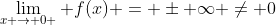\lim_{x \rightarrow 0+} f(x) = \pm \infty \ne 0