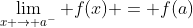 \lim_{x \rightarrow a^-} f(x) = f(a)