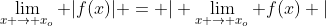 \lim_{x \rightarrow x_{o}} |f(x)| = | \lim_{x \rightarrow x_{o}} f(x) |