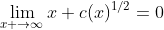 \lim_{x \to\infty}{x c(x)^{1/2}}=0