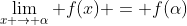 \lim_{x \to \alpha} f(x) = f(\alpha)