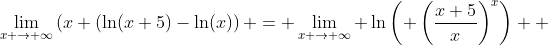 \lim_{x \to \infty}\left(x (\ln(x+5)-\ln(x)\right) = \lim_{x \to \infty} \ln\left( \left(\dfrac{x+5}{x}\right)^x\right)  