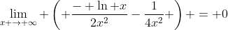 \lim_{x \to \infty} \left( \frac{- \ln x}{2x^2}-\frac{1}{4x^2} \right) = 0