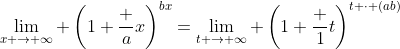 \lim_{x \to \infty} \left(1+\frac ax\right)^{bx}=\lim_{t \to \infty} \left(1+\frac 1t\right)^{t \cdot (ab)}