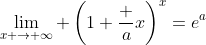 \lim_{x \to \infty} \left(1+\frac ax\right)^x=e^a