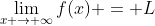 \lim_{x \to \infty}f(x) = L