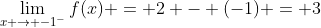 \lim_{x \to -1^{-}}f(x) = 2 - (-1) = 3
