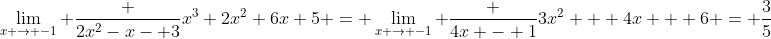 \lim_{x \to -1} \frac {2x^2-x- 3}{x^3+2x^2+6x+5} = \lim_{x \to -1} \frac {4x - 1}{3x^2 + 4x + 6} = \frac{3}{5}