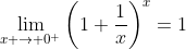 \lim_{x \to 0^+}\left(1+\frac{1}{x}\right)^x=1
