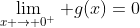 \lim_{x \to 0^+} g(x)=0