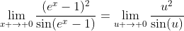 \lim_{x \to 0}\frac{(e^{x}-1)^2}{\sin(e^x-1)}=\lim_{u \to 0}\frac{u^2}{\sin(u)}